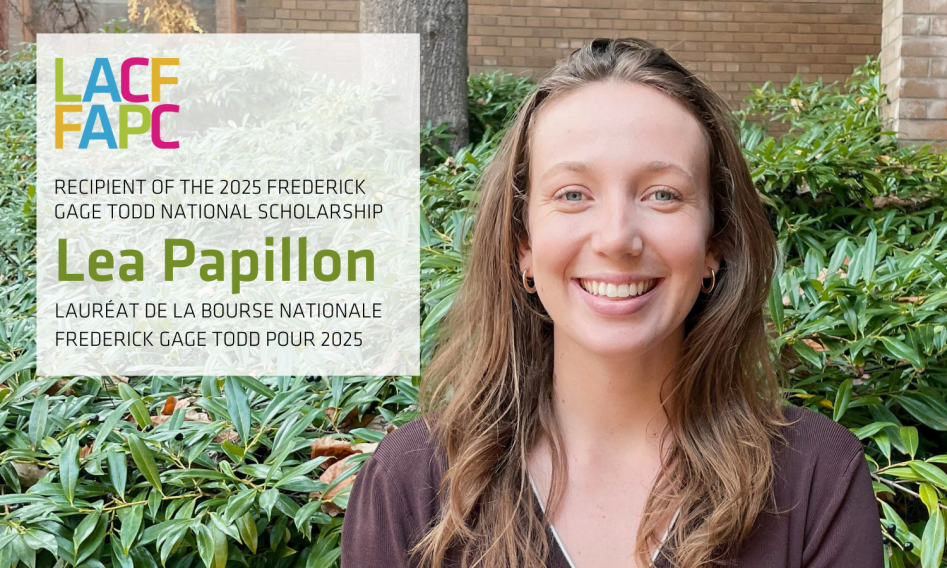 Lea Papillon is the recipient of the 2025 Frederick Gage Todd National Scholarship